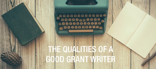 The Qualities of a Good Grant Writer